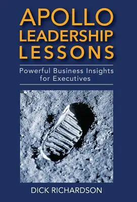 Lekcje przywództwa Apollo: Potężne spostrzeżenia biznesowe dla kadry kierowniczej - Apollo Leadership Lessons: Powerful Business Insights for Executives