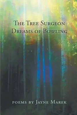 Chirurg drzew marzy o grze w kręgle - The Tree Surgeon Dreams of Bowling