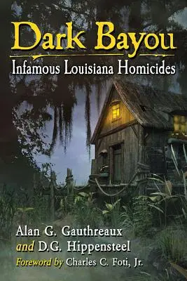 Dark Bayou: Niesławne zabójstwa w Luizjanie - Dark Bayou: Infamous Louisiana Homicides