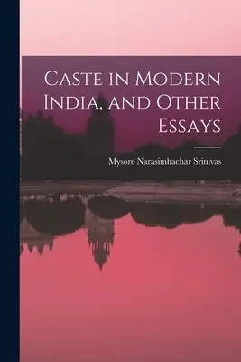 Kasta we współczesnych Indiach i inne eseje - Caste in Modern India, and Other Essays