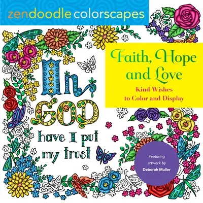 Zendoodle Colorscapes: Wiara, nadzieja i miłość: Kolorowe błogosławieństwa do pokolorowania i pokazania - Zendoodle Colorscapes: Faith, Hope, and Love: Colorful Blessings to Color and Display