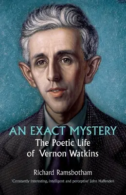 Dokładna tajemnica: Poetyckie życie Vernona Watkinsa - An Exact Mystery: The poetic life of Vernon Watkins
