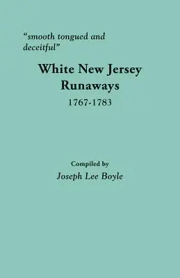 Gładki język i podstęp: Biali uciekinierzy z New Jersey, 1767-1783 - Smooth Tongued and Deceitful: White New Jersey Runaways, 1767-1783