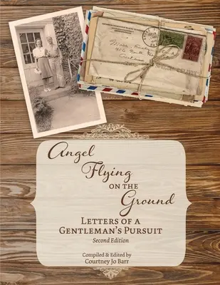 Anioł latający na ziemi: Listy z pościgu dżentelmena - Angel Flying on the Ground: Letters of a Gentleman's Pursuit