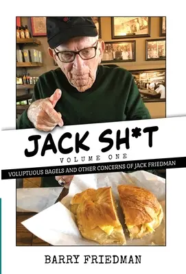 Jack S*it: Mięciutkie bajgle i inne zmartwienia Jacka Friedmana - Jack S*it: Voluptuous Bagels and Other Concerns of Jack Friedman