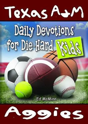 Codzienne nabożeństwa dla zagorzałych fanów Texas A&M Aggies - Daily Devotions for Die-Hard Kids Texas A&M Aggies