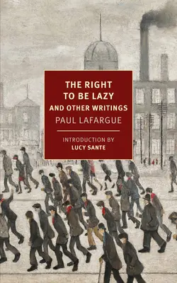 Prawo do lenistwa: And Other Writings - The Right to Be Lazy: And Other Writings
