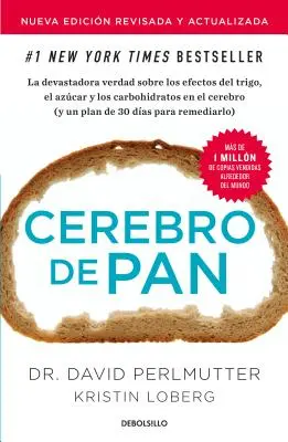 Cerebro de Pan (Edicin Actualizada) / Grain Brain: Zaskakująca prawda o pszenicy, węglowodanach i cukrze - Cerebro de Pan (Edicin Actualizada) / Grain Brain: The Surprising Truth about Wheat, Carbs, and Sugar