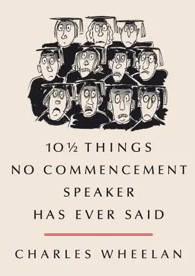 10 1/2 rzeczy, których nigdy nie powiedział żaden przemawiający - 10 1/2 Things No Commencement Speaker Has Ever Said