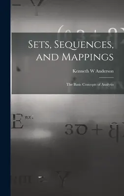 Zbiory, sekwencje i odwzorowania: podstawowe pojęcia analizy - Sets, Sequences, and Mappings: the Basic Concepts of Analysis