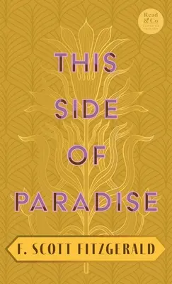 This Side of Paradise: Z esejem wprowadzającym „Literatura epoki jazzu straconego pokolenia - This Side of Paradise: With the Introductory Essay 'The Jazz Age Literature of the Lost Generation'