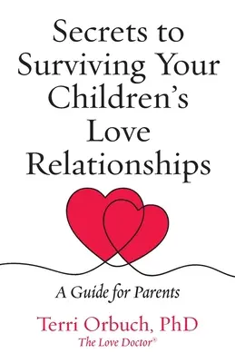 Sekrety przetrwania związków miłosnych dzieci - Secrets to Surviving Your Children's Love Relationships