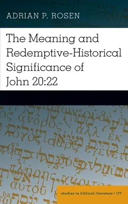 Znaczenie i odkupieńczo-historyczne znaczenie Jana 20:22 - The Meaning and Redemptive-Historical Significance of John 20:22