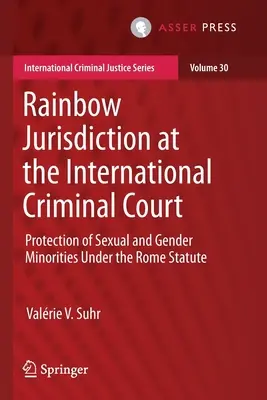 Tęczowa jurysdykcja Międzynarodowego Trybunału Karnego: Ochrona mniejszości seksualnych i płciowych na mocy statutu rzymskiego - Rainbow Jurisdiction at the International Criminal Court: Protection of Sexual and Gender Minorities Under the Rome Statute