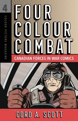 Walka w czterech kolorach: Kanadyjskie siły zbrojne w komiksach wojennych - Four Colour Combat: Canadian Forces in War Comics