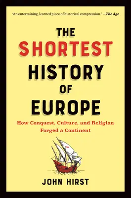 Najkrótsza historia Europy: Jak podbój, kultura i religia ukształtowały kontynent - opowieść na miarę naszych czasów - The Shortest History of Europe: How Conquest, Culture, and Religion Forged a Continent--A Retelling for Our Times