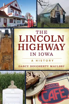 Autostrada Lincolna w stanie Iowa: Historia - The Lincoln Highway in Iowa: A History