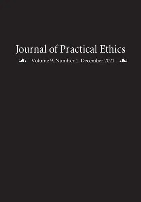 Journal of Practical Ethics, tom 9, nr 1 - Journal of Practical Ethics, Vol. 9, No. 1