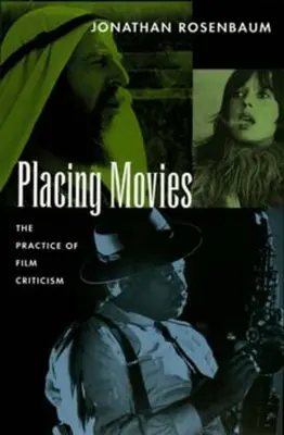 Umieszczanie filmów: praktyka krytyki filmowej - Placing Movies: The Practice of Film Criticism