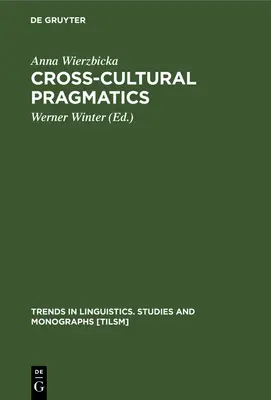 Pragmatyka międzykulturowa: Semantyka interakcji międzyludzkich - Cross-Cultural Pragmatics: The Semantics of Human Interaction