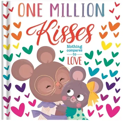 Milion pocałunków: Wyściełana książka planszowa - One Million Kisses: Padded Board Book