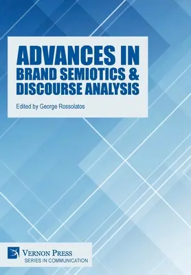 Postępy w semiotyce marki i analizie dyskursu - Advances in Brand Semiotics & Discourse Analysis