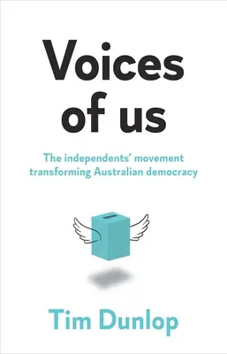 Głosy nas: Ruch niezależnych przekształca australijską demokrację - Voices of us: The independents' movement transforming Australian democracy