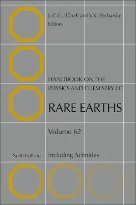 Podręcznik fizyki i chemii ziem rzadkich: W tym aktynowce Tom 62 - Handbook on the Physics and Chemistry of Rare Earths: Including Actinides Volume 62