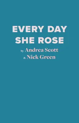 Każdego dnia róża - Every Day She Rose