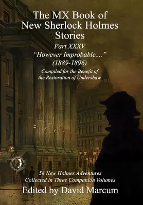 The MX Book of New Sherlock Holmes Stories Część XXXV: Jakkolwiek nieprawdopodobne (1889-1896) - The MX Book of New Sherlock Holmes Stories Part XXXV: However Improbable (1889-1896)