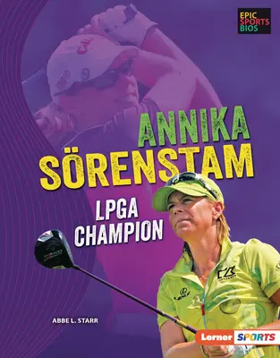 Annika Srenstam: Mistrzyni LPGA - Annika Srenstam: LPGA Champion