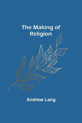 Tworzenie religii - The Making of Religion