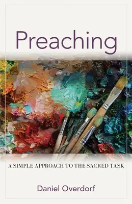 Kaznodziejstwo: proste podejście do świętego zadania - Preaching: A Simple Approach to the Sacred Task