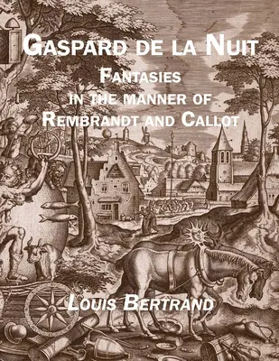 Gaspard de la Nuit: Fantazje w stylu Rembrandta i Callota - Gaspard de la Nuit: Fantasies in the Manner of Rembrandt and Callot