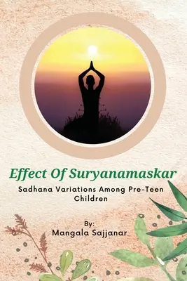 Wpływ wariacji Suryanamaskar Sadhana wśród dzieci w wieku przedszkolnym - Effect Of Suryanamaskar Sadhana Variations Among Pre-Teen Children