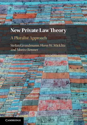 Nowa teoria prawa prywatnego: Podejście pluralistyczne - New Private Law Theory: A Pluralist Approach