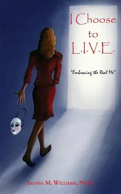 I Choose to L.I.V.E. - Embracing the Real Me (Decyduję się na L.I.V.E.) - I Choose to L.I.V.E. - Embracing the Real Me