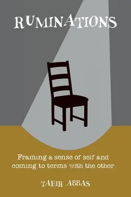 Ruminacje: Kształtowanie poczucia własnego „ja” i pogodzenie się z innymi - Ruminations: Framing a sense of self and coming to terms with the other