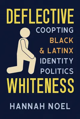 Deflective Whiteness: Wspólna polityka tożsamości Czarnych i Latynosów - Deflective Whiteness: Co-Opting Black and Latinx Identity Politics