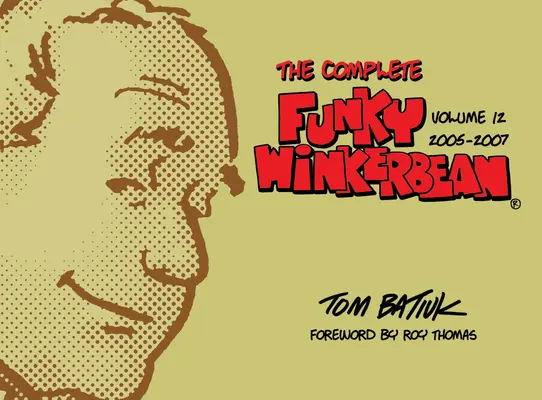 Komplet Funky Winkerbean, tom 12, 2005-2007 - The Complete Funky Winkerbean, Volume 12, 2005-2007