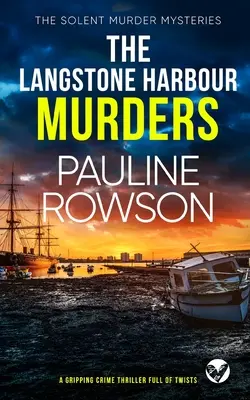 THE LANGSTONE HARBOUR MURDERS trzymający w napięciu thriller kryminalny pełen zwrotów akcji - THE LANGSTONE HARBOUR MURDERS a gripping crime thriller full of twists