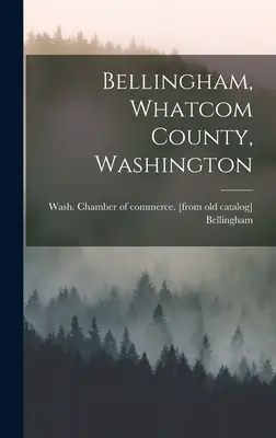 Bellingham, hrabstwo Whatcom, Waszyngton - Bellingham, Whatcom County, Washington