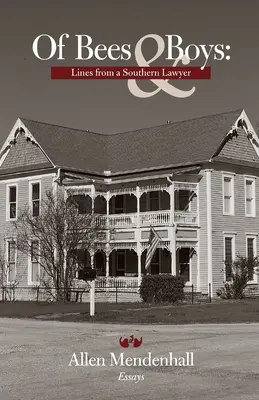 O pszczołach i chłopcach: Wiersze południowego prawnika - Of Bees & Boys: Lines from a Southern Lawyer