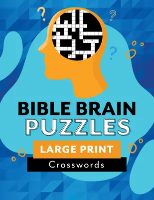 Biblijne łamigłówki: Krzyżówki w dużym formacie - Bible Brain Puzzles: Large Print Crosswords