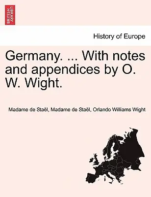 Niemcy. ... Z notatkami i dodatkami autorstwa O. W. Wighta. - Germany. ... With notes and appendices by O. W. Wight.