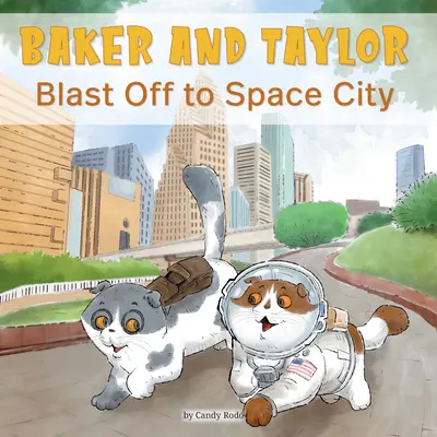 Baker i Taylor: Odlot do kosmicznego miasta - Baker and Taylor: Blast Off to Space City