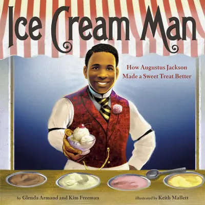 Ice Cream Man: Jak Augustus Jackson ulepszył słodki przysmak - Ice Cream Man: How Augustus Jackson Made a Sweet Treat Better