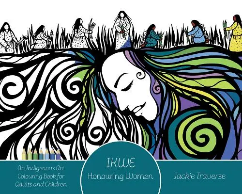 Ikwe: Uhonorowanie kobiet, dawczyń życia i obrończyń wody - Ikwe: Honouring Women, Life Givers, and Water Protectors