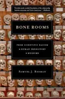 Bone Rooms: Od naukowego rasizmu do ludzkiej prehistorii w muzeach - Bone Rooms: From Scientific Racism to Human Prehistory in Museums