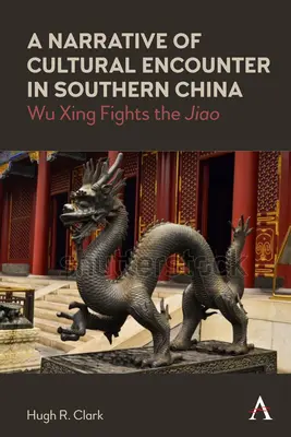 Narracja o spotkaniu kulturowym w południowych Chinach: Wu Xing walczy z „Jiao - A Narrative of Cultural Encounter in Southern China: Wu Xing Fights the 'Jiao'